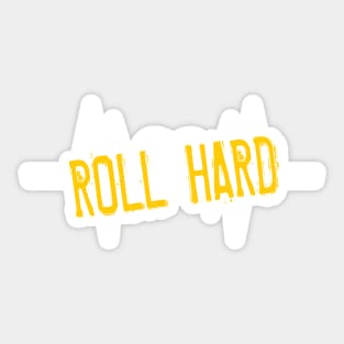 Roll Hard Sticker